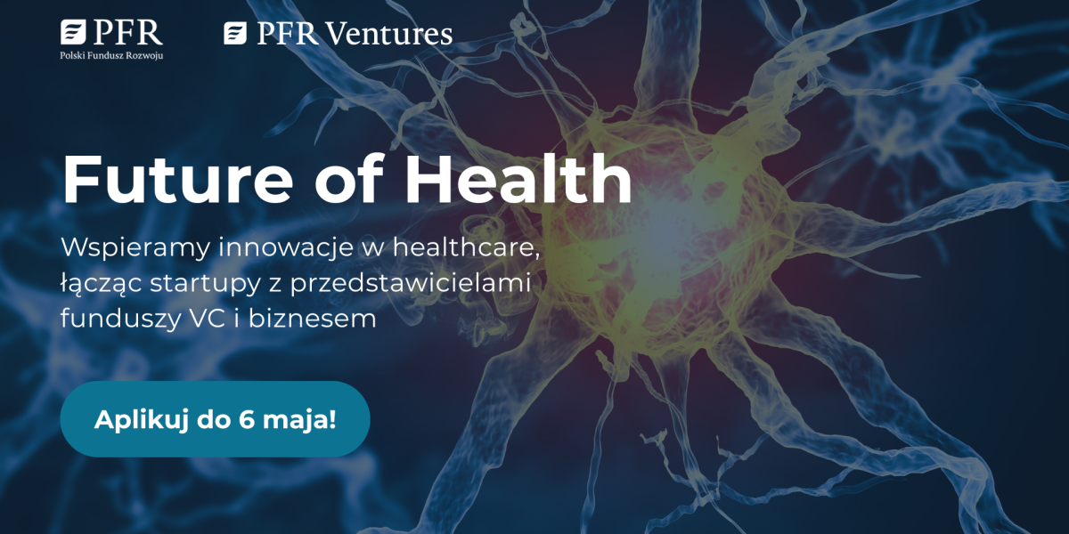 PFR ruszył z naborem do Future of Health – szansa dla startupów ...